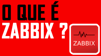 O que é Zabbix e por que utilizar na infraestrutura ?