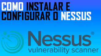 Como verificar vulnerabilidades com o Nessus.